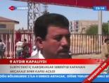 9 Aydır Kapalıydı