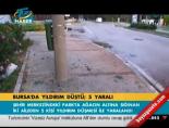 yildirim dustu - Bursa'da yıldırım düştü Videosu