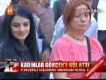kurtaj - Kadınlar Gökçek'e gül attı Videosu