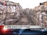 ermenistan - 5 Azeri Askeri Şehit Ettiler Videosu