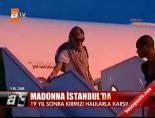 Madonna İstanbul'da online video izle
