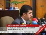 necirvan barzani - K.Irak ile sınır kapıları Videosu