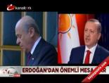 devlet bahceli - Erdoğan'dan önemli mesajlar Videosu