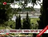 idris i bitlisi - Pierre Loti, 'İdris-i Bitlisi' olsun! Videosu