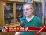 İstanbul 'titredi' online video izle