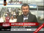 Metrobüs çalışması