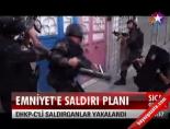 Emniyet'e Saldırı Planı