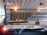 metrobus istasyonu - Metrobüs İstasyonu Değişiyor Videosu