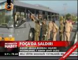Foça'da saldırı