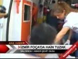 İzmir Foça'da hain tuzak