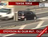 tem otoyolu - Tem'de Terse Videosu