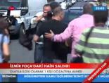 İzmir Foça'daki Hain Saldırı online video izle