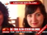turk ogrenci - ABD'de iki Türk kızın cesedi bulundu Videosu