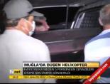 Muğla'da Düşen Helikopter online video izle