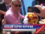 fenerbahce - Gözler Süper Kupa'da Videosu