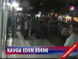 Kavga Eden Edene