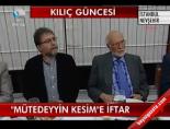 'Mütedeyyim Kesim'e İftar online video izle