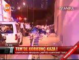 tem otoyolu - TEM'de korkunç kaza! Videosu