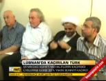Lübnan'da kaçırılan Türk online video izle