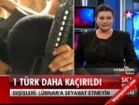 1 Türk Daha Kaçırıldı online video izle
