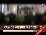 cuma namazi - Camide Kurşun Yağdırdı Videosu