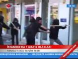 1 mayis - İstanbul'da 1 Mayıs Olayları Videosu