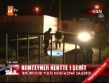 konteyner kent - Konteyner kentte 1 şehit Videosu