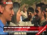 bdp milletvekili - BDP-PKK buluşmasına inceleme Videosu