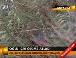 Oğlu için ölüme atladı