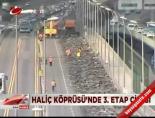 halic koprusu - Haliç Köprüsü'nde 3. etap çilesi Videosu