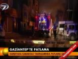 Gaziantep'te patlama