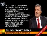 Gül'den lanet mesajı
