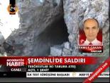 Şemdinli'de saldırı