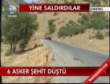 6 Asker Şehit Düştü