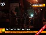 Gaziantep'teki katliam online video izle