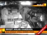 Dehşet anları kamerada
