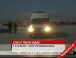 Van'da trafik kazası