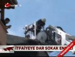 İtfaiyeye Dar Sokak Engeli