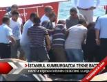 kumburgaz - İstanbul Kumburgazda Tekne Battı Videosu