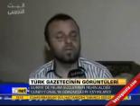 cuneyt unal - Türk gazetecinin görüntüleri Videosu