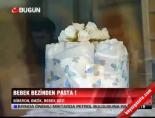 Bebek Bezinden Pasta!