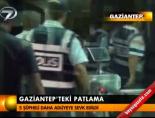 Gaziantep'teki Patlama online video izle