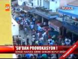 'Su'dan provokasyon! online video izle