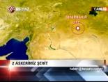 2 Askerimiz Şehit