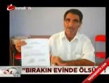 'Bırakın Evinde Ölsün'! online video izle