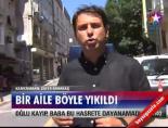 Bir Aile Böyle Yıkıldı