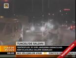 Tunceli'de Saldırı