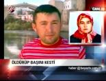 Öldürüp Başını Kesti