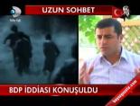 Bdp İddiası Konuşuldu