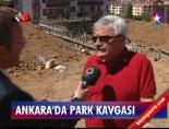 melih gokcek - Ankara'da Park Kavgası Videosu